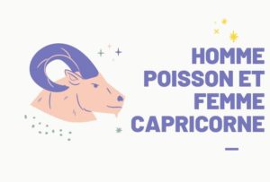 Compatibilité entre Homme POISSON et Femme CAPRICORNE  HelloVoyance.fr